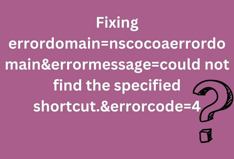 errordomain=nscocoaerrordomain&errormessage=couldn't locate the required shortcut.&errorcode=4